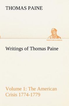 portada writings of thomas paine - volume 1 (1774-1779): the american crisis (in English)