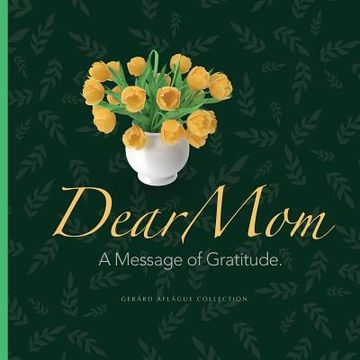 portada Dear Mom: A Message of Gratitude. (en Inglés)