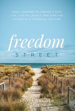 portada Freedom Street: How I Learned to Create a Rich Life, Live My Legacy, and Own the Future as a Financial Advisor (in English)