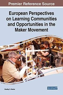 portada European Perspectives on Learning Communities and Opportunities in the Maker Movement (Advances in Educational Technologies and Instructional Design) (en Inglés)