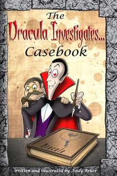 portada The Dracula Investigates Casebook: Dracula Investigates Volumes 1-3 (en Inglés)