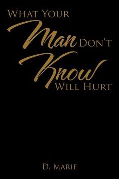 portada What Your Man Don't Know Will Hurt (en Inglés)