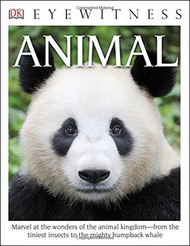 portada Dk Eyewitness Books: Animal: Marvel at the Wonders of the Animal Kingdom From the Tiniest Insects to the Migh (in English)