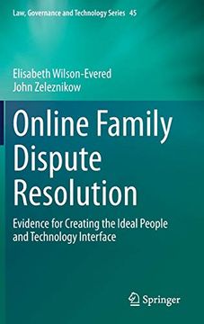 portada Online Family Dispute Resolution: Evidence for Creating the Ideal People and Technology Interface: 45 (Law, Governance and Technology Series) (in English)