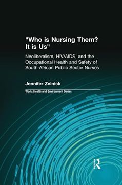 portada Who is Nursing Them? It is us (Work, Health and Environment Series)