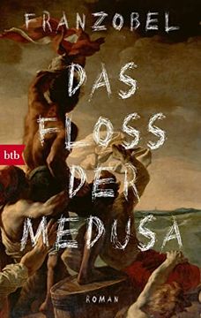 portada Das Floss der Medusa. Roman Nach Einer Wahren Begebenheit. (en Alemán)