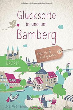 portada Glücksorte in und um Bamberg: Fahr hin und Werd Glücklich (in German)