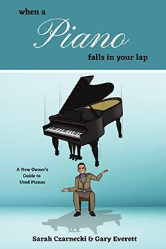 portada When a Piano Falls in Your Lap: A New Owner's Guide to Used Pianos (in English)