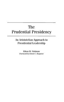 portada The Prudential Presidency: An Aristotelian Approach to Presidential Leadership (en Inglés)