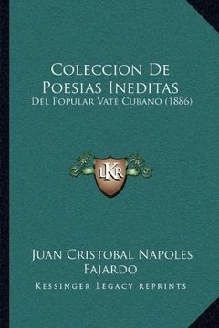 portada Coleccion de Poesias Ineditas: Del Popular Vate Cubano (1886) (in Spanish)