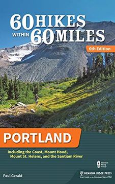 portada 60 Hikes Within 60 Miles: Portland: Including the Coast, Mount Hood, Mount st. Helens, and the Santiam River 