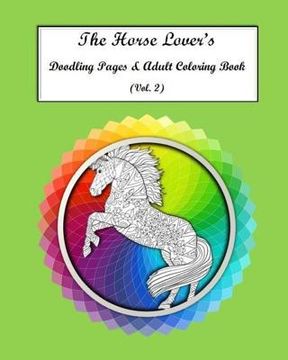 portada The Horse Lovers Doodling Pages & Adult Coloring Book Vol. 2 (en Inglés)