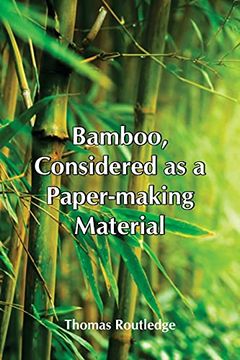 portada Bamboo, Considered as a Paper-Making Material; With Remarks Upon its Cultivation and Treatment. 
