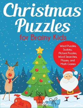 portada Christmas Puzzles for Brainy Kids: Ages 9-12, Word Puzzles, Sudoku, Picture Puzzles, Word Searches, Mazes, and Math Games (en Inglés)