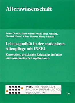 portada Lebensqualität in der Stationären Altenpflege mit Insel: Konzeption, Praxisnahe Erfassung, Befunde und Sozialpolitische Implikationen 