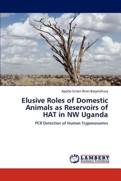 portada elusive roles of domestic animals as reservoirs of hat in nw uganda (en Inglés)