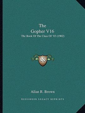 portada the gopher v16: the book of the class of '03 (1902) (en Inglés)