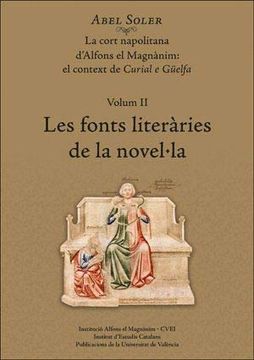 portada Les Fonts Literaries de la Novel. La (Vol. Ii): La Cort Napolitana d Alfons el Magnanim: El Context de Curial e Guelfa 