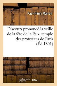 portada Discours Prononce La Veille de La Fete de La Paix, 17 Brumaire an X, Temple Des Protestans de Paris (Histoire) (French Edition)
