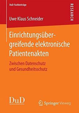 portada Einrichtungsübergreifende elektronische Patientenakten: Zwischen Datenschutz und Gesundheitsschutz (Dud-Fachbeitrage) (in German)