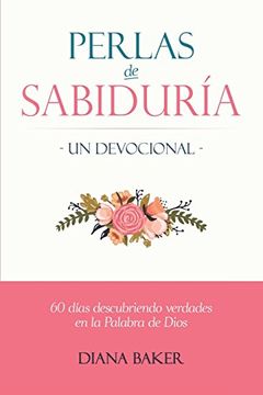 portada Perlas de Sabiduría - un Devocional: 60 Días Descubriendo Verdades en la Palabra de Dios