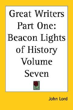 portada great writers part one: beacon lights of history volume seven (in English)
