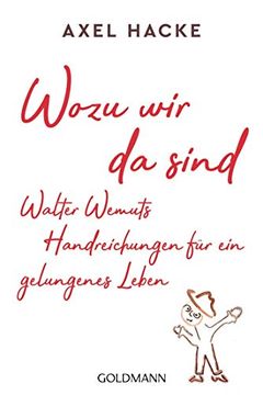 portada Wozu wir da Sind. Walter Wemuts Handreichungen für ein Gelungenes Leben (in German)