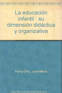 portada Educacion Infantil: Su Dimension Didactica Y Organizativa.(Colec. Didactica 57) (in Spanish)