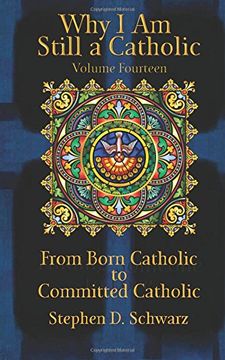 portada Why I Am Still a Catholic: From Born Catholic to Committed Catholic: Volume 14