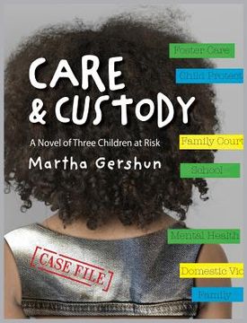 portada Care & Custody: A Novel of Three Children at Risk (en Inglés)