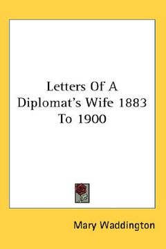 portada letters of a diplomat's wife 1883 to 1900 (en Inglés)