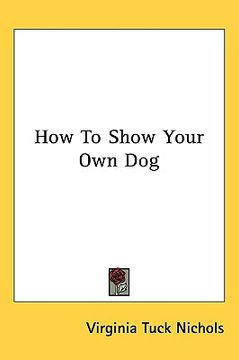 portada how to show your own dog (en Inglés)
