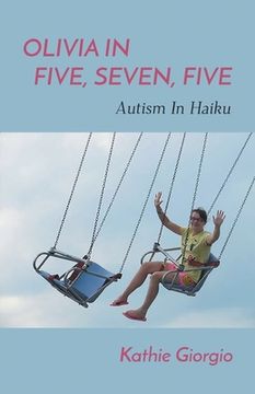 portada Olivia In Five, Seven, Five; Autism In Haiku