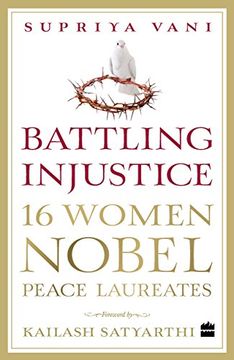 portada Battling Injustice: 16 Women Nobel Peace Laureates (en Inglés)