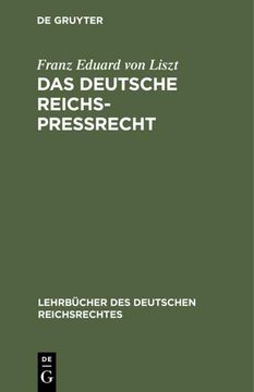 portada Das Deutsche Reichs-Preßrecht: Unter Berücksichtigung der Literatur und der Rechtsprechung Insbesondern des Berliner Obertribunals und des Reichsgeri (en Alemán)