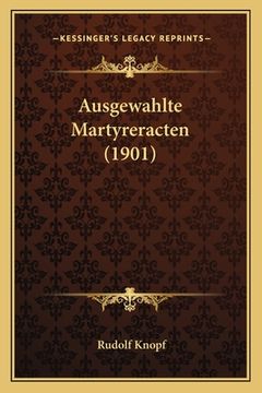 portada Ausgewahlte Martyreracten (1901) (en Alemán)