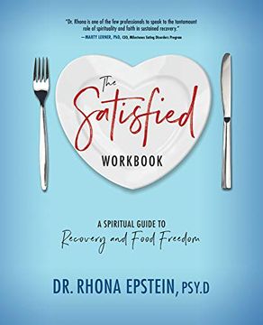 portada The Satisfied Workbook: A Spiritual Guide to Recovery and Food Freedom (en Inglés)