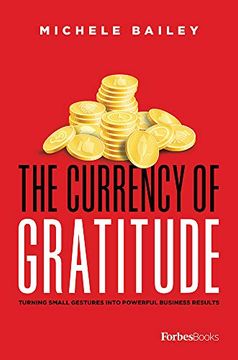 portada The Currency of Gratitude: Turning Small Gestures Into Powerful Business Results