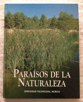portada Paraísos de la Naturaleza. Comunidad Valenciana, Murcia