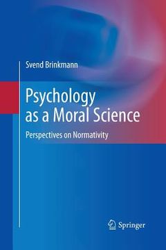 portada Psychology as a Moral Science: Perspectives on Normativity (en Inglés)