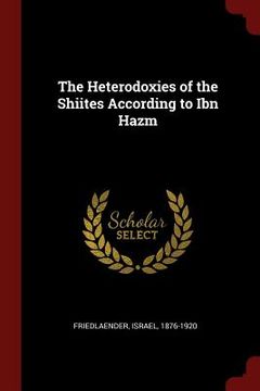 portada The Heterodoxies of the Shiites According to Ibn Hazm