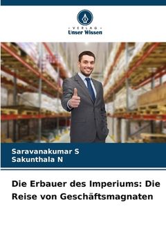 portada Die Erbauer des Imperiums: Die Reise von Geschäftsmagnaten (in German)