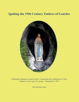 portada Igniting the 19th Century Embers of Lourdes (en Inglés)
