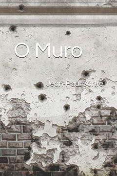 portada O Muro: 1 ("o Muro" Coletânea de Contos de Sartre) (en Portugués)