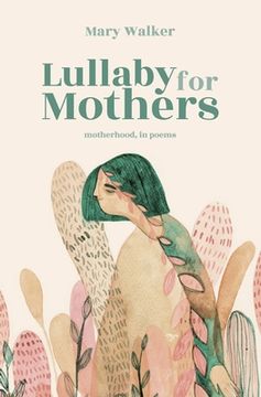 portada Lullaby for Mothers: Motherhood, in poems (in English)