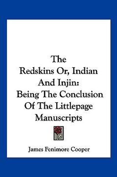 portada the redskins or, indian and injin: being the conclusion of the littlepage manuscripts (in English)