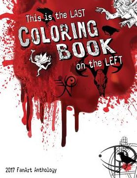 portada This is the Last Coloring Book on the Left: 2017 FanArt Anthology (en Inglés)