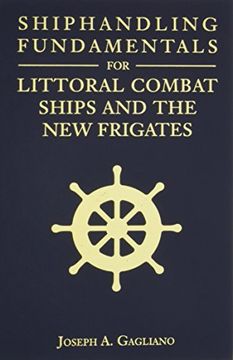 portada Shiphandling Fundamentals for Littoral Combat Ships and the New Frigates (en Inglés)