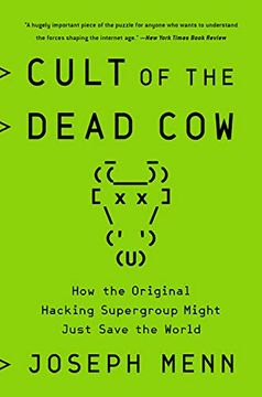 portada Cult of the Dead Cow: How the Original Hacking Supergroup Might Just Save the World 