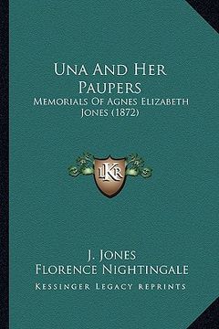 portada una and her paupers: memorials of agnes elizabeth jones (1872) (in English)